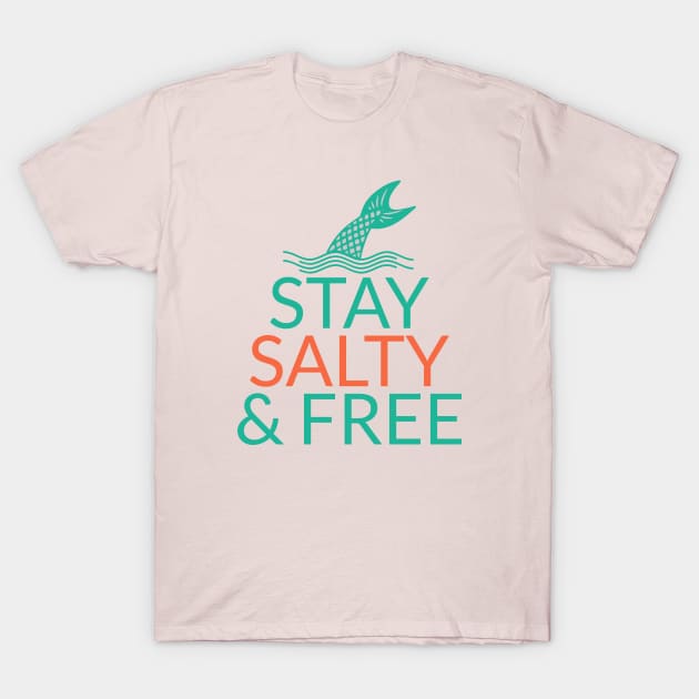 Mermaid Stay Salty & Free Ocean Beach Lover T-Shirt by Tip Top Tee's